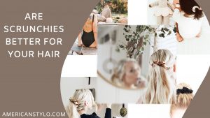 Are scrunchies better for your hair