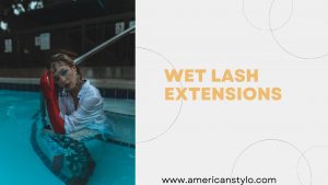 Wet lash extensions