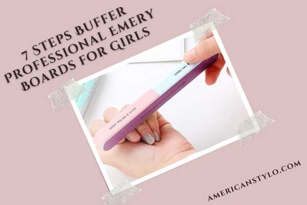 7 Steps Buffer Professional Emery Boards for Girls