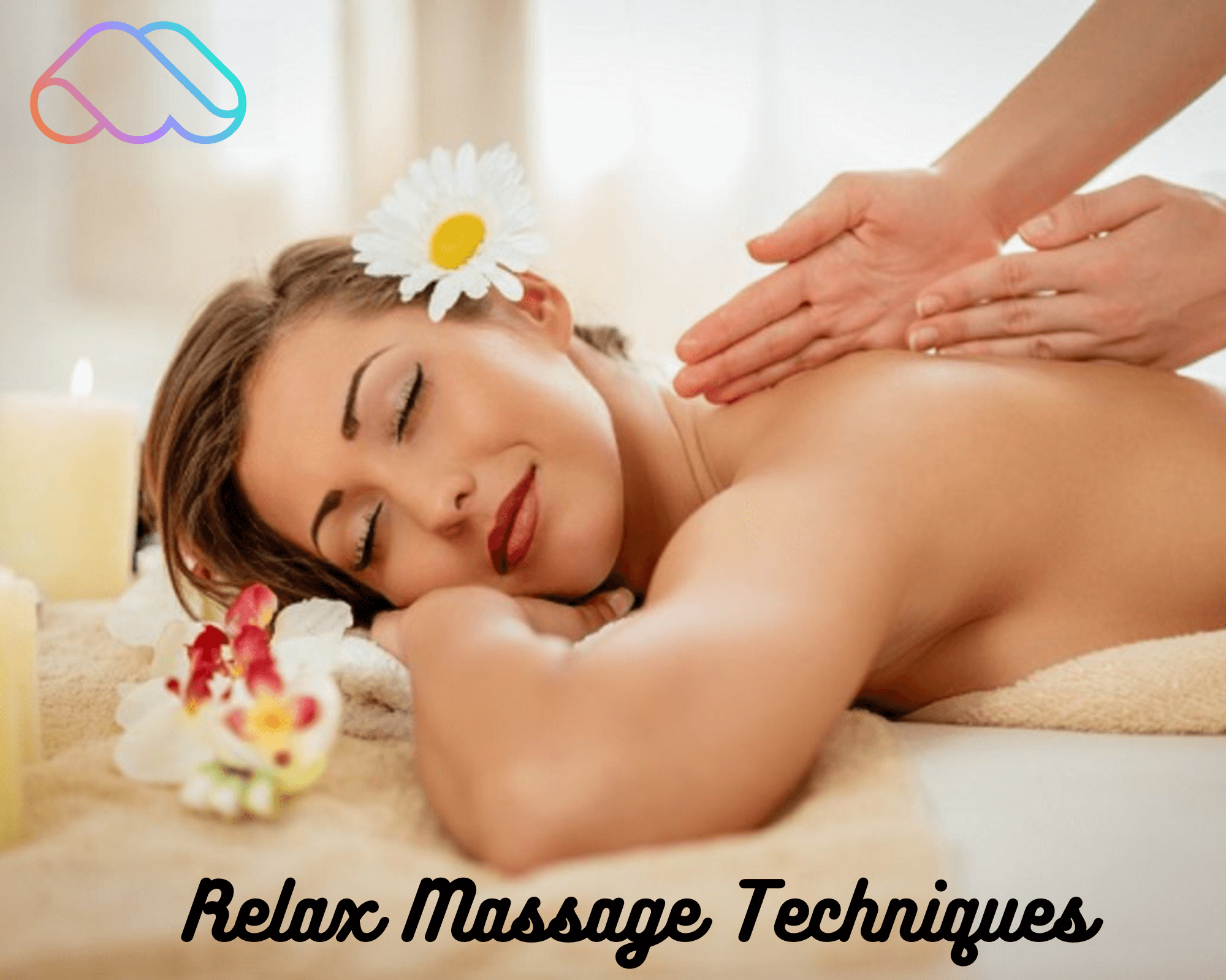Unlock the Secrets of Relaxing Massage Techniques: Top 8 Methods Disclosed